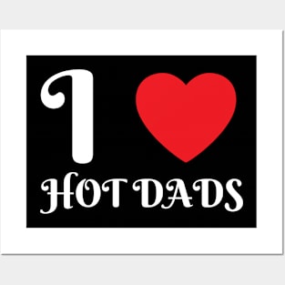 I Love Heart Hot Dads Posters and Art